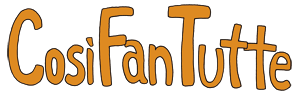 「COSI FAN TUTTE」